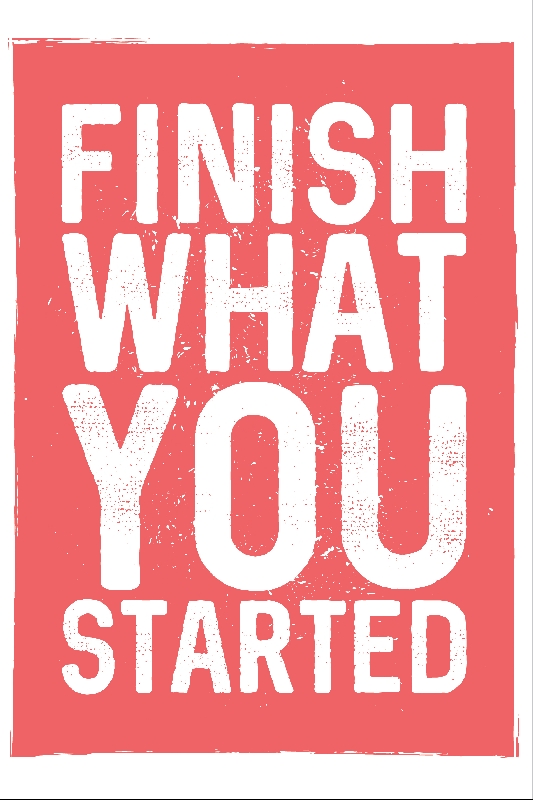 Tranh canvas hiện đại Finish what you started